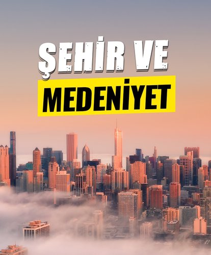 Şehir ve medeniyet