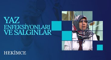 Yaz Enfeksiyonları ve Salgınlar | Hekimce