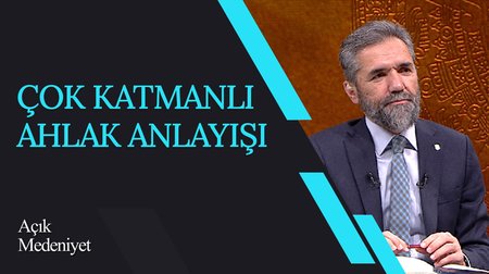 Çok Katmanlı Ahlak Anlayışı I Açık Medeniyet