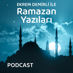 Ekrem Demirli ile Ramazan Yazıları 