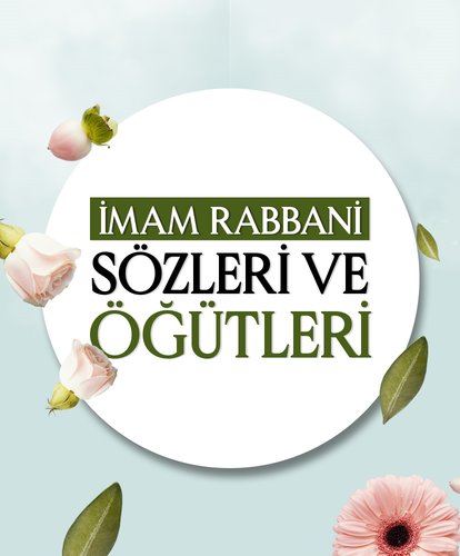 İmam Rabbani sözleri ve öğütleri