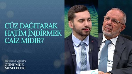 Cüz dağıtarak hatim indirmek caiz midir? I İslam'ın Işığında Günümüz Meseleleri 