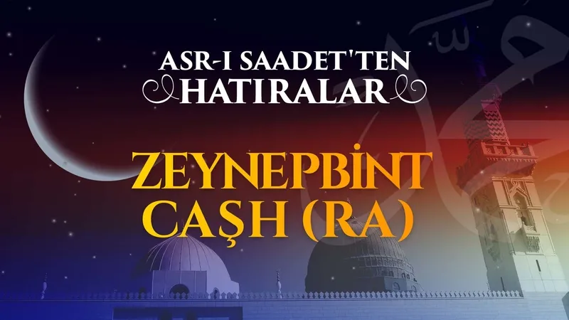 Zeynep bint Cahş r.anha