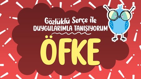 Duygularımla Tanışıyorum: Öfke