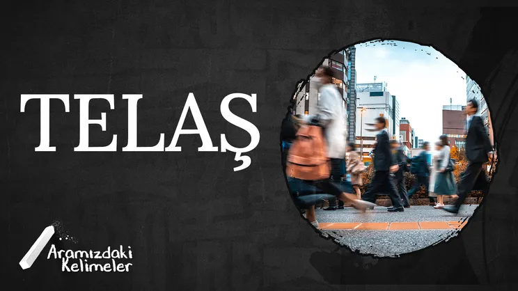 Telaş | Aramızdaki Kelimeler