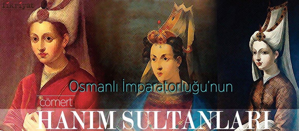 Ecdadin Comert Hanim Sultanlari Fikriyat Gazetesi