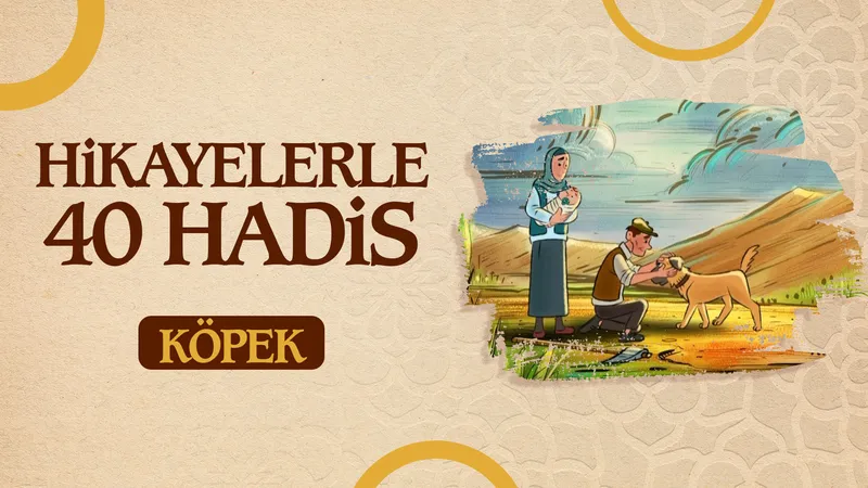 Köpek | Hikayelerle 40 Hadis