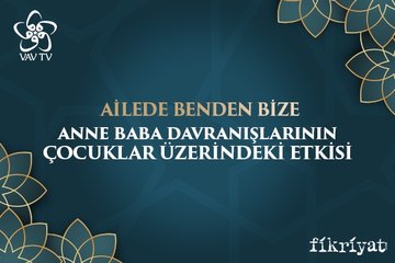 Anne Baba Davranışlarının Çocuklar Üzerindeki Etkisi