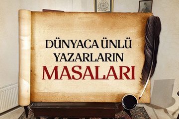 Ünlü yazarların masaları