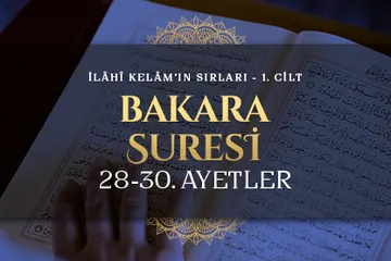 Abdulkerim Kuşeyri İlahi Kelam’ın Sırları 12. Bölüm I Bakara Suresi 28-30. Ayetler Tefsiri