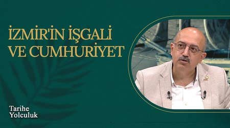 İzmir'in İşgali ve Cumhuriyet I Tarihe Yolculuk