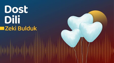 Dost Dili | Zeki Bulduk