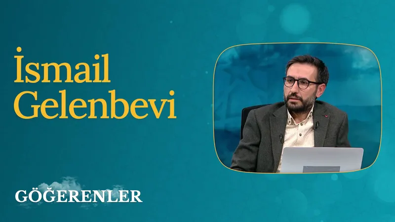 İsmail Gelenbevi I Göğerenler
