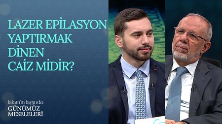Lazer epilasyon yaptırmak dinen caiz midir? | İslam'ın Işığında Günümüz Meseleleri 