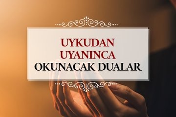Uykudan uyanınca okunacak dualar