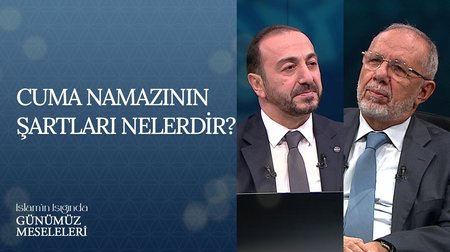 Cuma namazının şartları nelerdir? | İslam'ın Işığında Günümüz Meseleleri