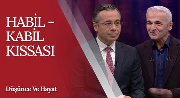 "Habil - Kabil Kıssası" | Düşünce ve Hayat