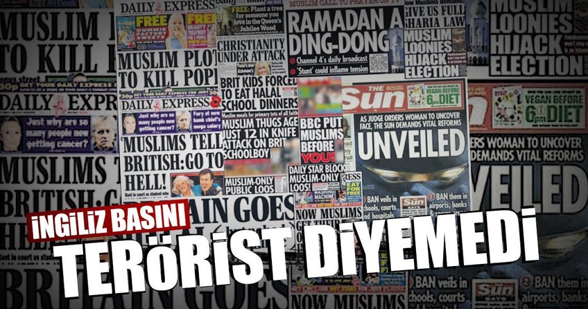 İngiliz basını terörist diyemedi