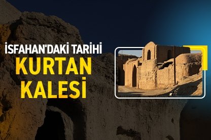 İsfahan’daki tarihi Kurtan Kalesi