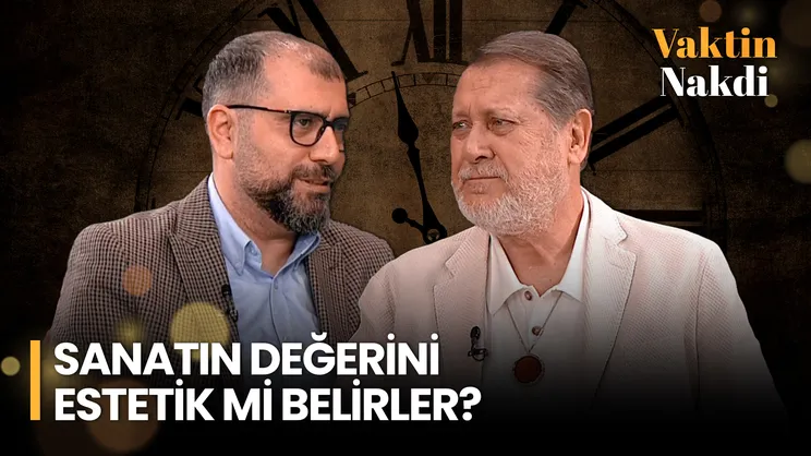 Bir Eseri Sanat Yapan Nedir? | Vaktin Nakdi