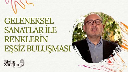 Geleneksel Sanatlar | Bizim Sanatımız