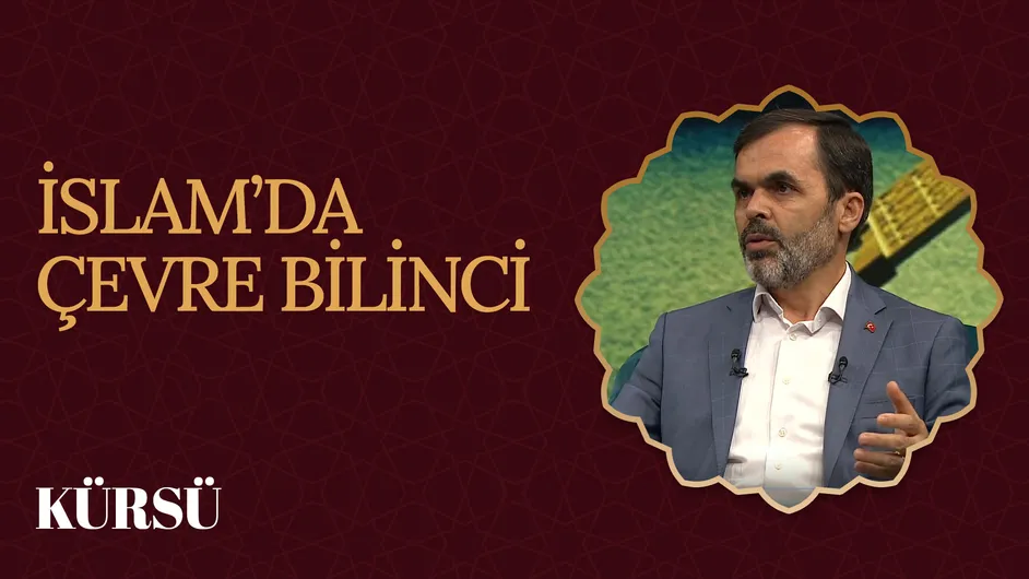 İslam’da Çevre Bilinci I Kürsü