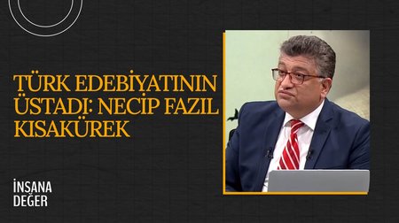 Türk Edebiyatının Üstadı: Necip Fazıl Kısakürek I İnsana Değer