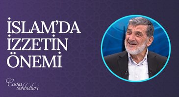 İslam'da İzzetin Önemi | Cuma Sohbeti