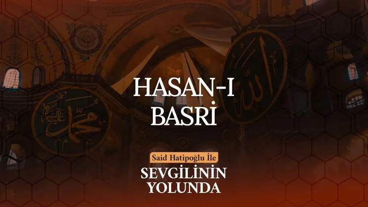 Hasa-ı Basri | Sevgilinin Yolunda
