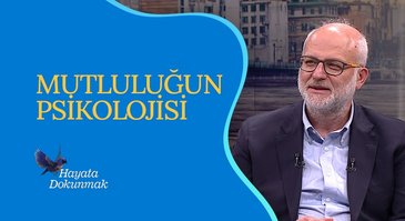 Mutluluğu nasıl tanımlayabiliriz? - Hayata Dokunmak