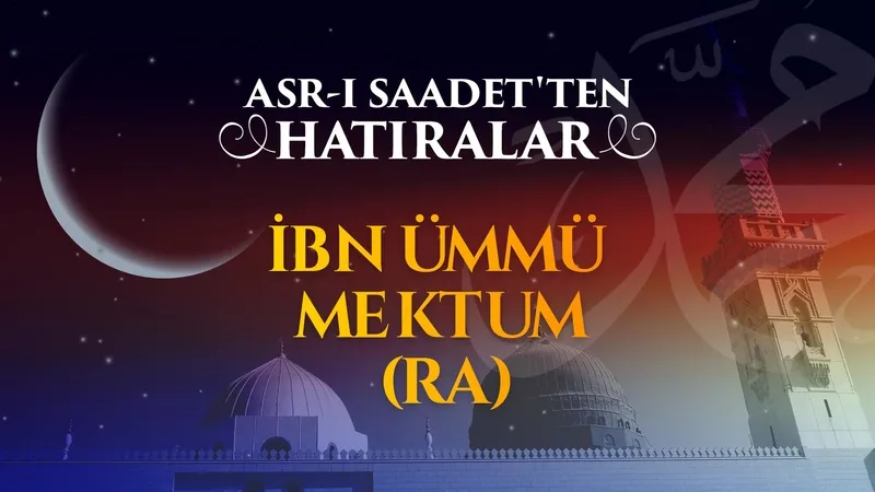 İbn Ümmü Mektum r.anh