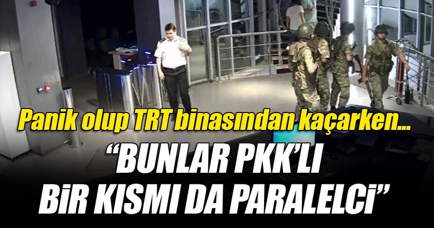 Bunlar PKK’lı, bir kısmı da Paralelci!