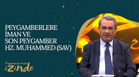 Hz. Muhammed (SAV) I Peygamberlerimizin İzinden