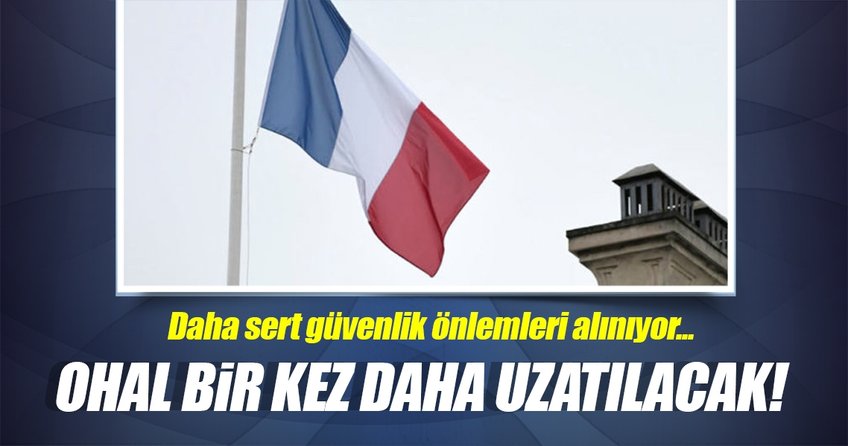 Fransa’da OHAL bir kez daha uzatılacak!