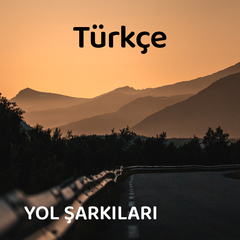 Türkçe | Yol Şarkıları