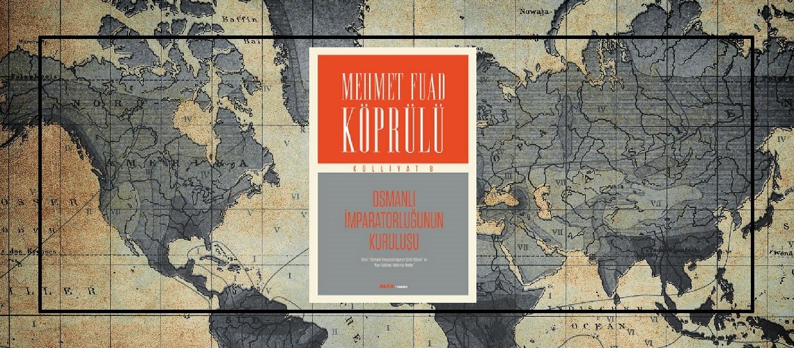 Osmanlı İmparatorluğunun Kuruluşu - Mehmet Fuad Köprülü