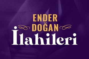 Ender Doğan İlahileri