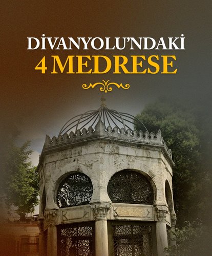 Divanyolu’ndaki 4 medrese