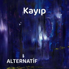 Kayıp | Alternatif Müzik