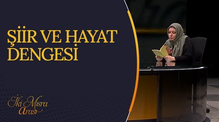 Şiir ve Hayat Dengesi I İki Mısra Arası