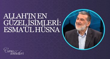 Allah'ın En Güzel İsimleri: Esma'ül Hüsna | Cuma Sohbeti