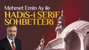 Prof. Dr. Mehmet Emin Ay ile Hadis-i Şerif Sohbetleri