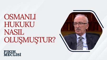 Osmanlı hukuku nasıl oluşmuştur? | Fıkıh Meclisi