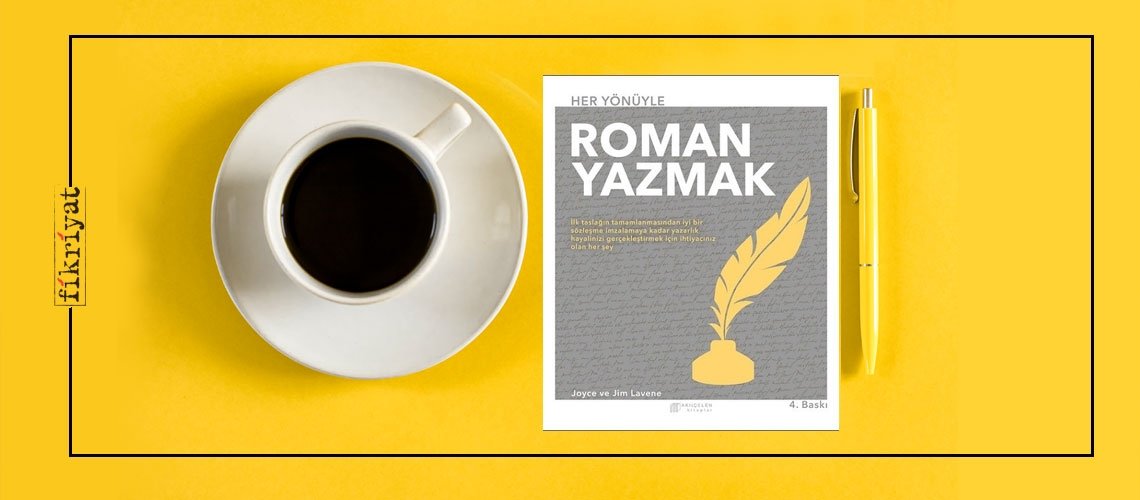 Her Yönüyle Roman Yazmak