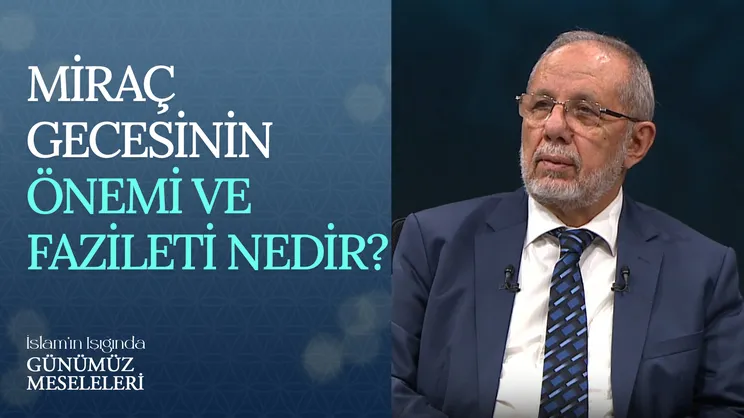 Miraç Gecesinin Önemi ve Fazileti Nedir?