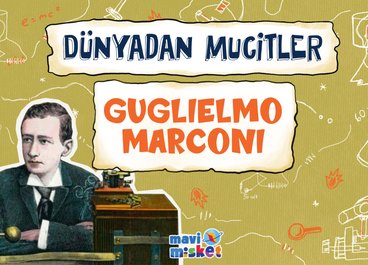Dünyadan Mucitler: Guglielmo Marconi