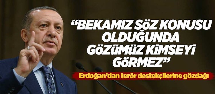 Erdoğan: Bekamız söz konusu olduğunda gözümüz kimseyi görmez