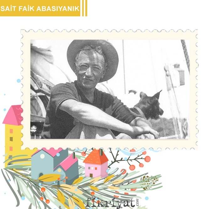SAİT FAİK ABASIYANIK / 1906 - 1954