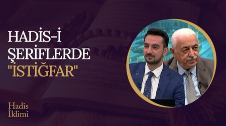 Hadis-i Şeriflerde "İstiğfar" | Hadis İklimi 