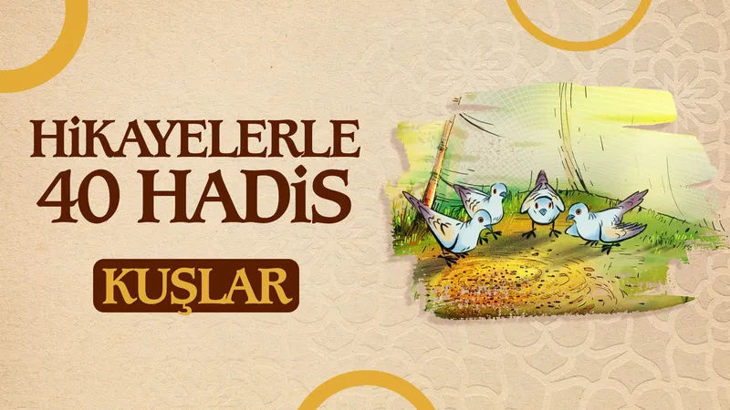 Kuşlar I Hikayelerle 40 Hadis